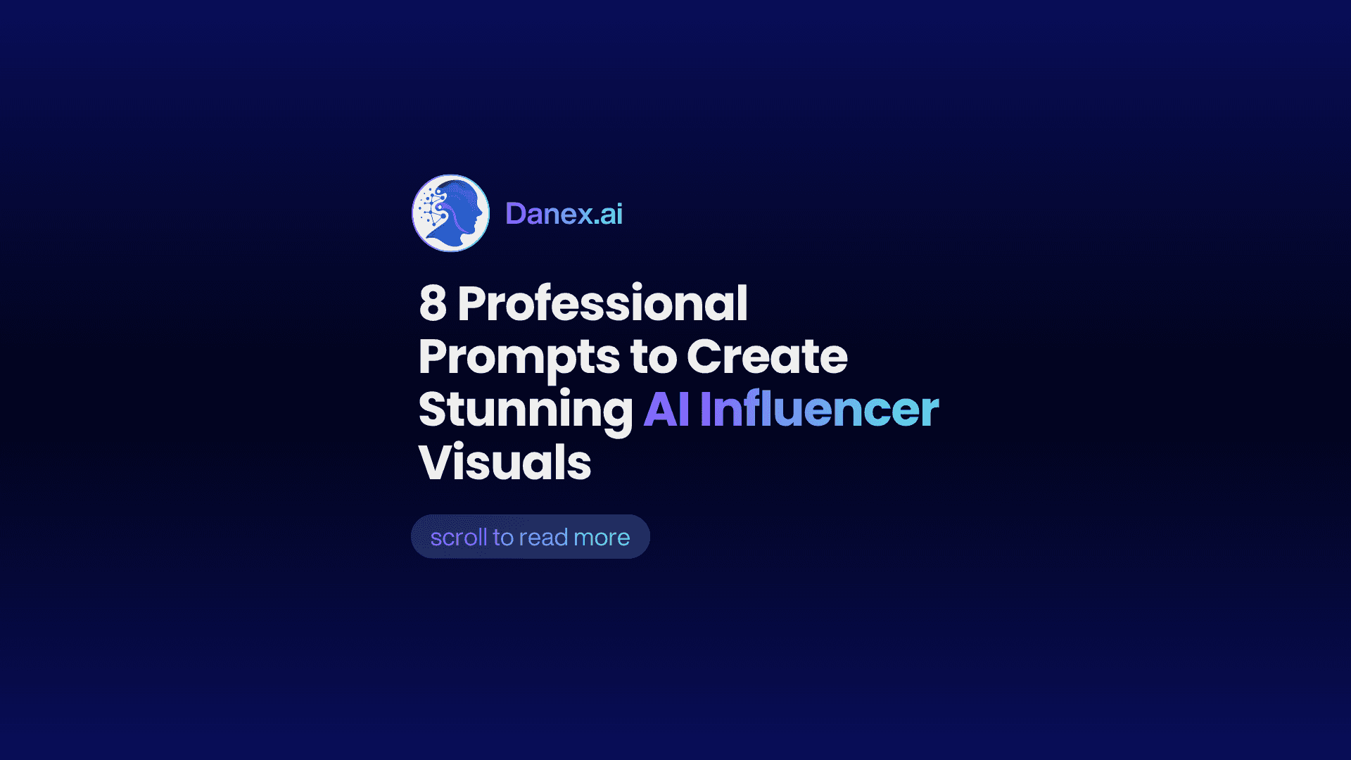 AI influencer prompts with free copy-paste scene briefs on Danex.ai
